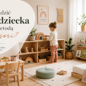 Jak urządzić pokój dziecka zgodnie z metodą Montessori