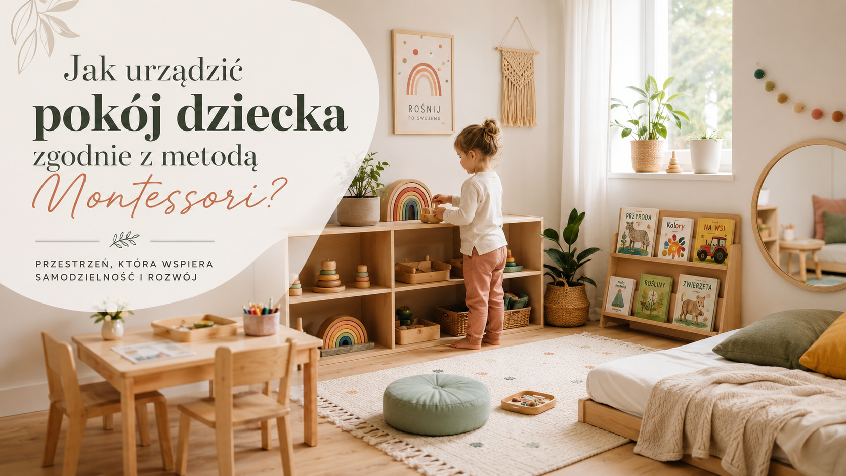 Jak urządzić pokój dziecka zgodnie z metodą Montessori? 1 Jak urządzić pokój dziecka zgodnie z metodą Montessori